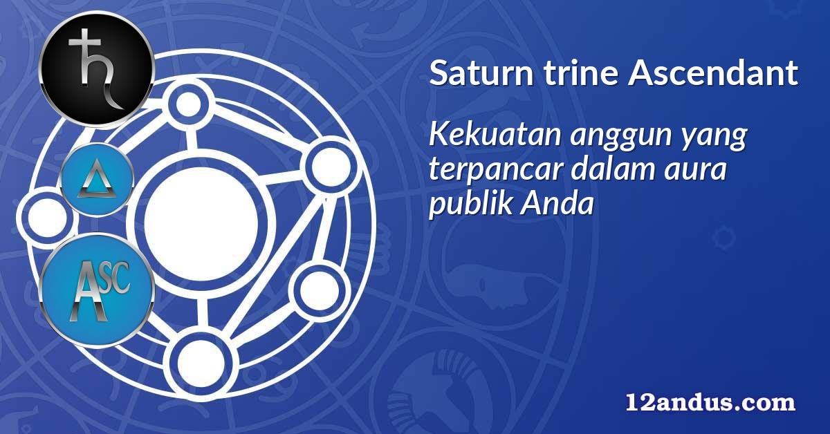Saturn trine Ascendant