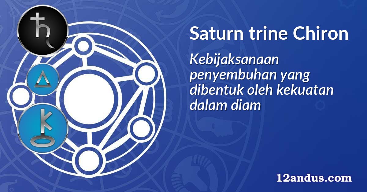 Saturn trine Chiron