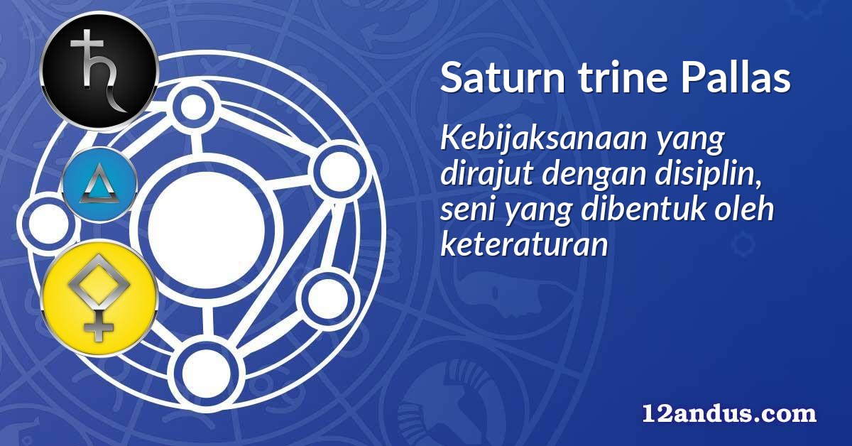 Saturn trine Pallas