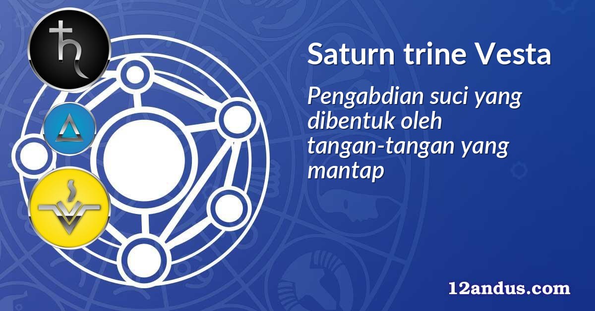 Saturn trine Vesta