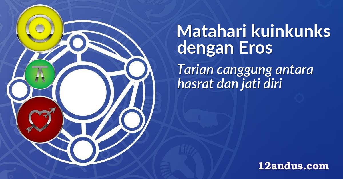 Matahari kuinkunks dengan Eros