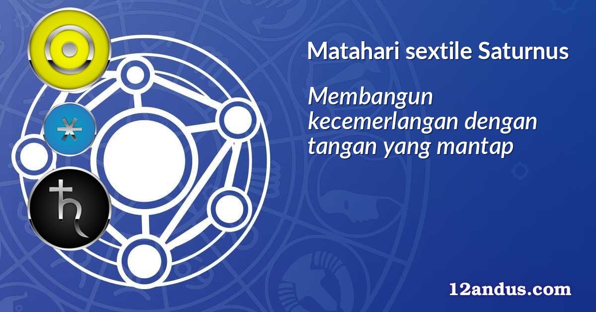 Matahari sextile Saturnus