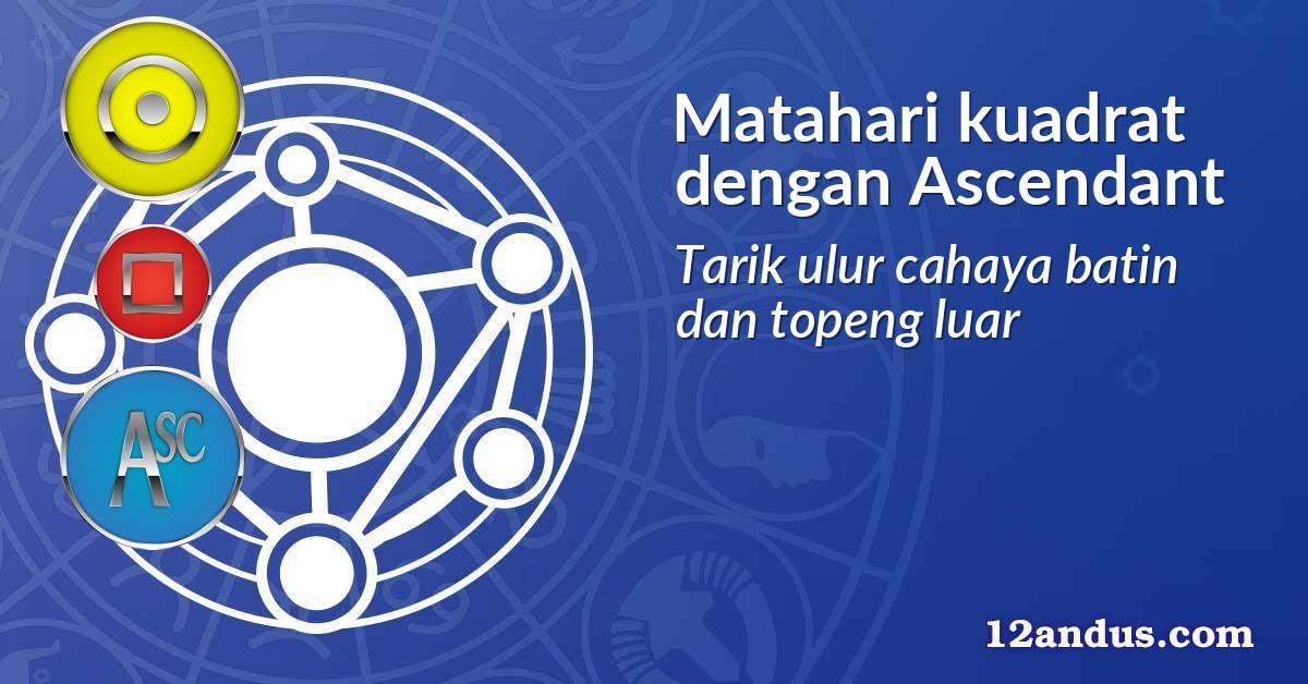 Matahari kuadrat dengan Ascendant