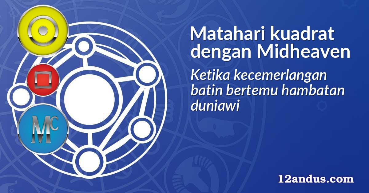 Matahari kuadrat dengan Midheaven