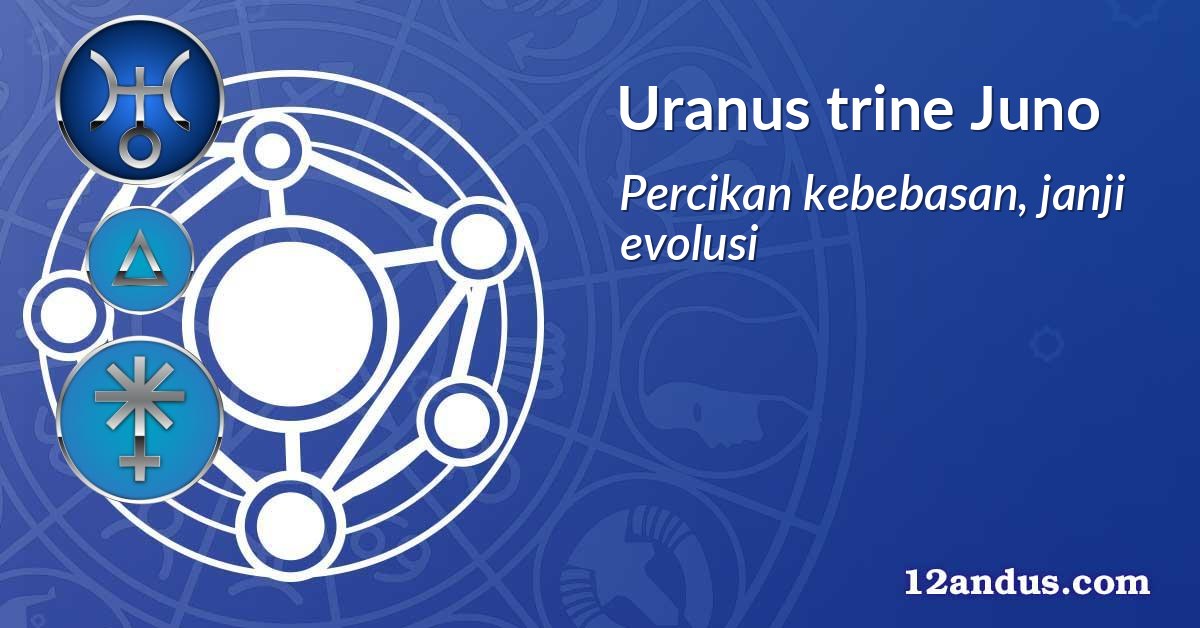 Uranus trine Juno