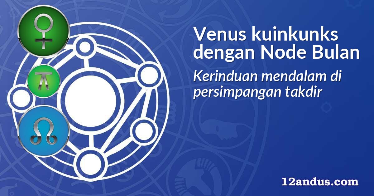Venus kuinkunks dengan Node Bulan