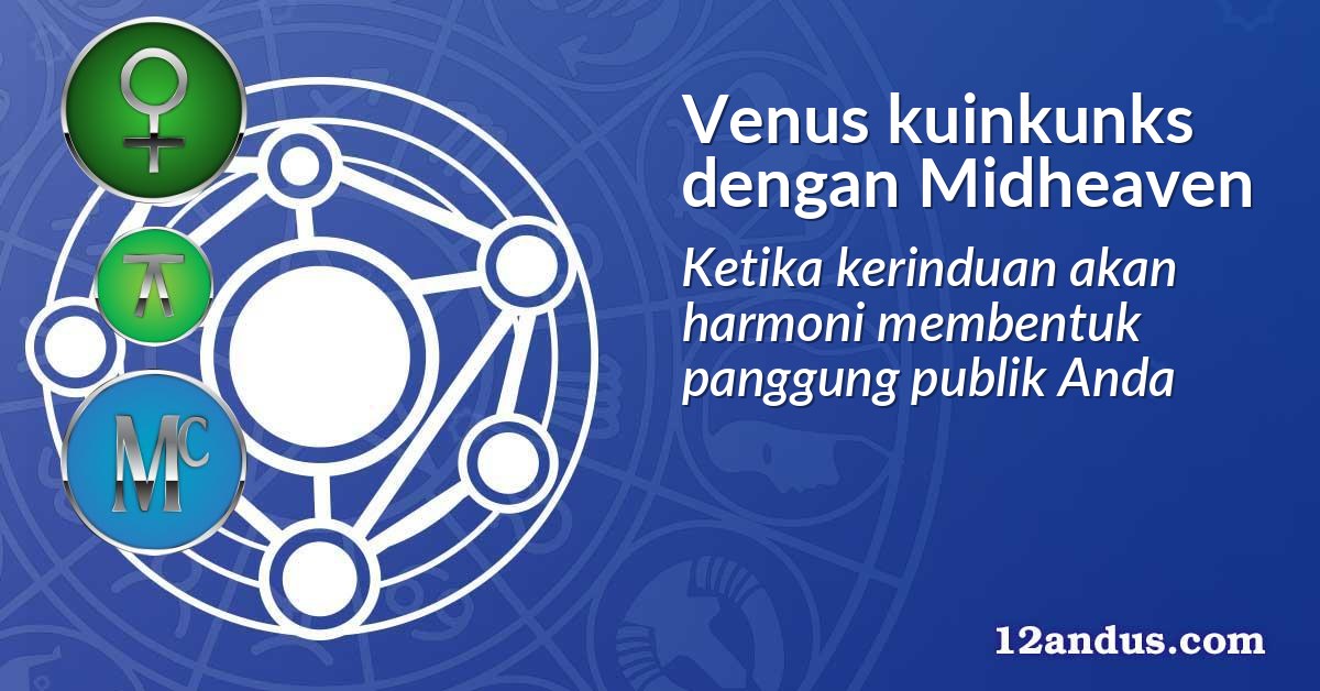 Venus kuinkunks dengan Midheaven
