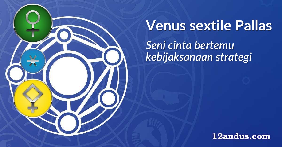 Venus sextile Pallas