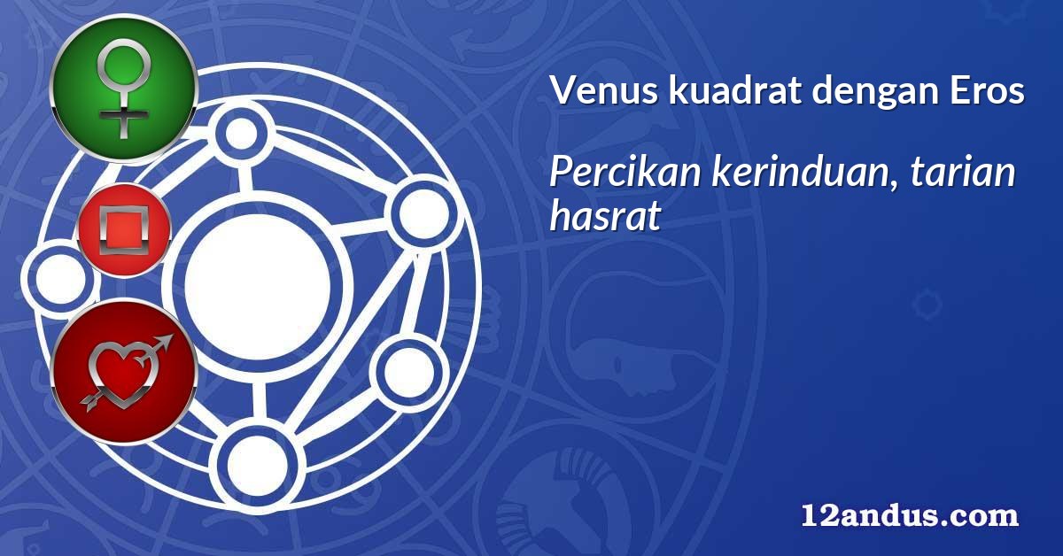 Venus kuadrat dengan Eros