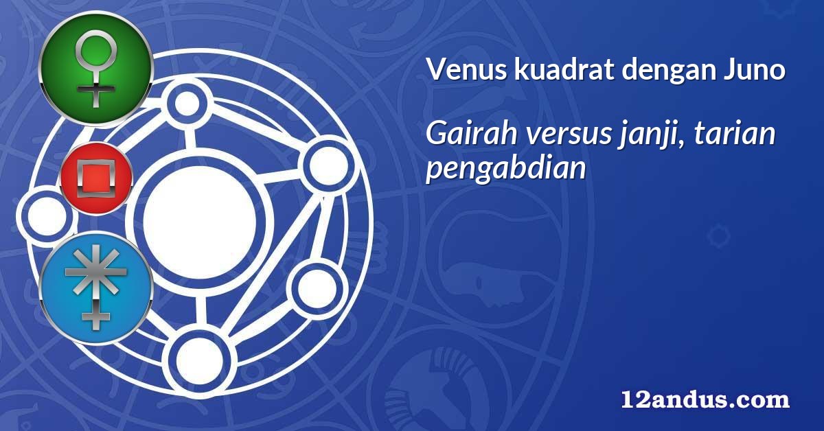 Venus kuadrat dengan Juno