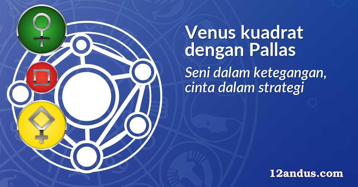 Venus kuadrat dengan Pallas