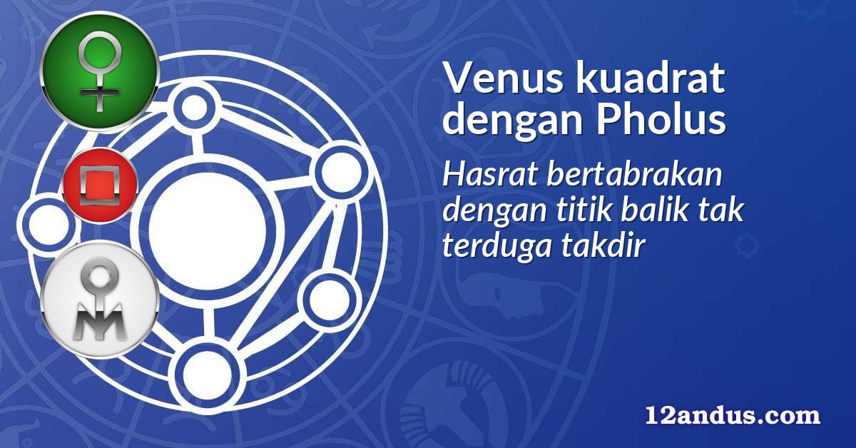 Venus kuadrat dengan Pholus