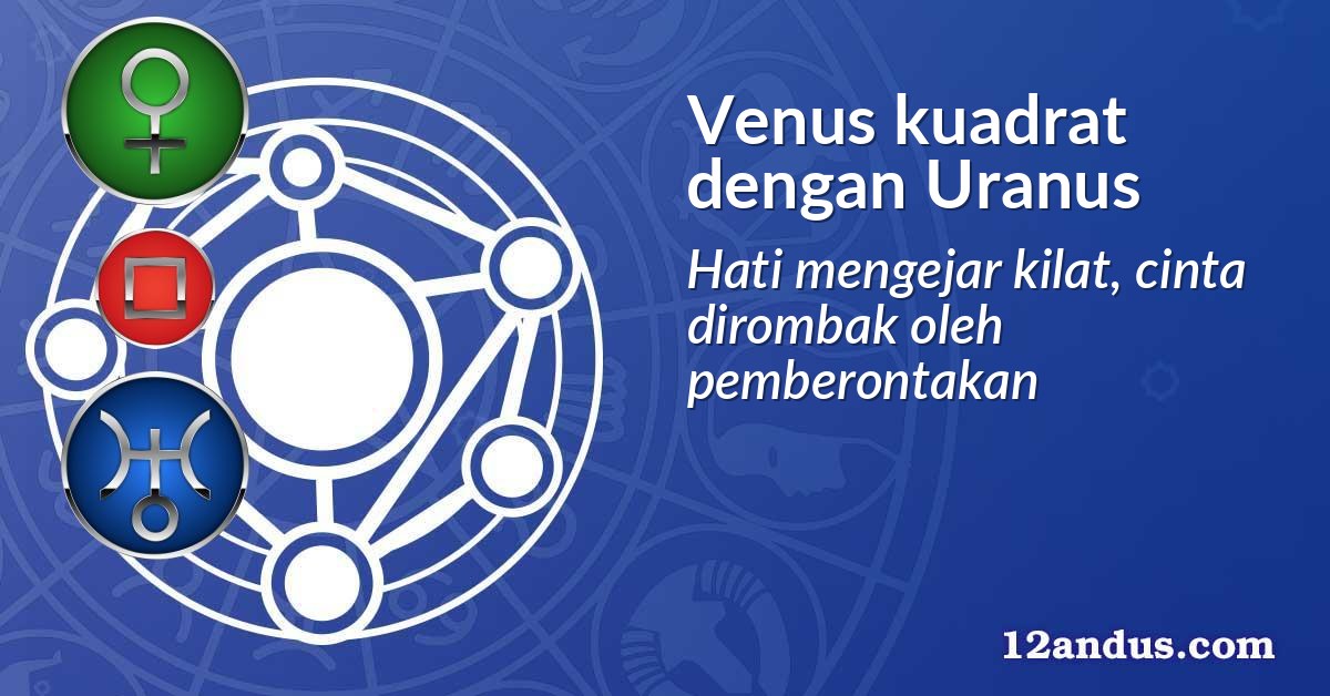 Venus kuadrat dengan Uranus