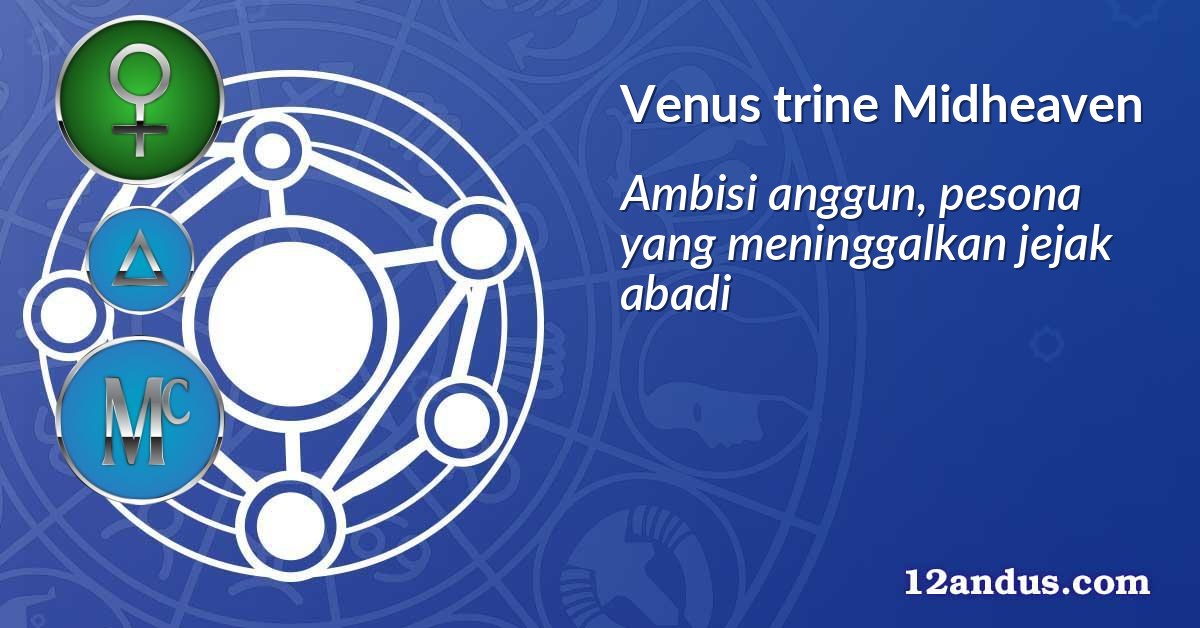 Venus trine Midheaven