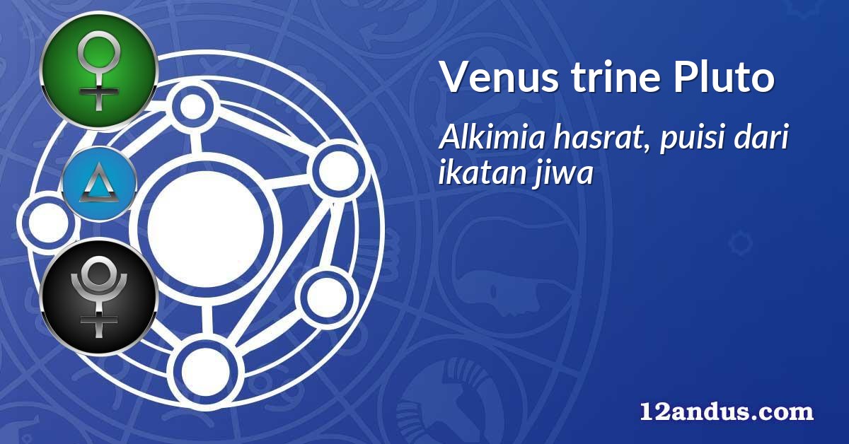 Venus trine Pluto