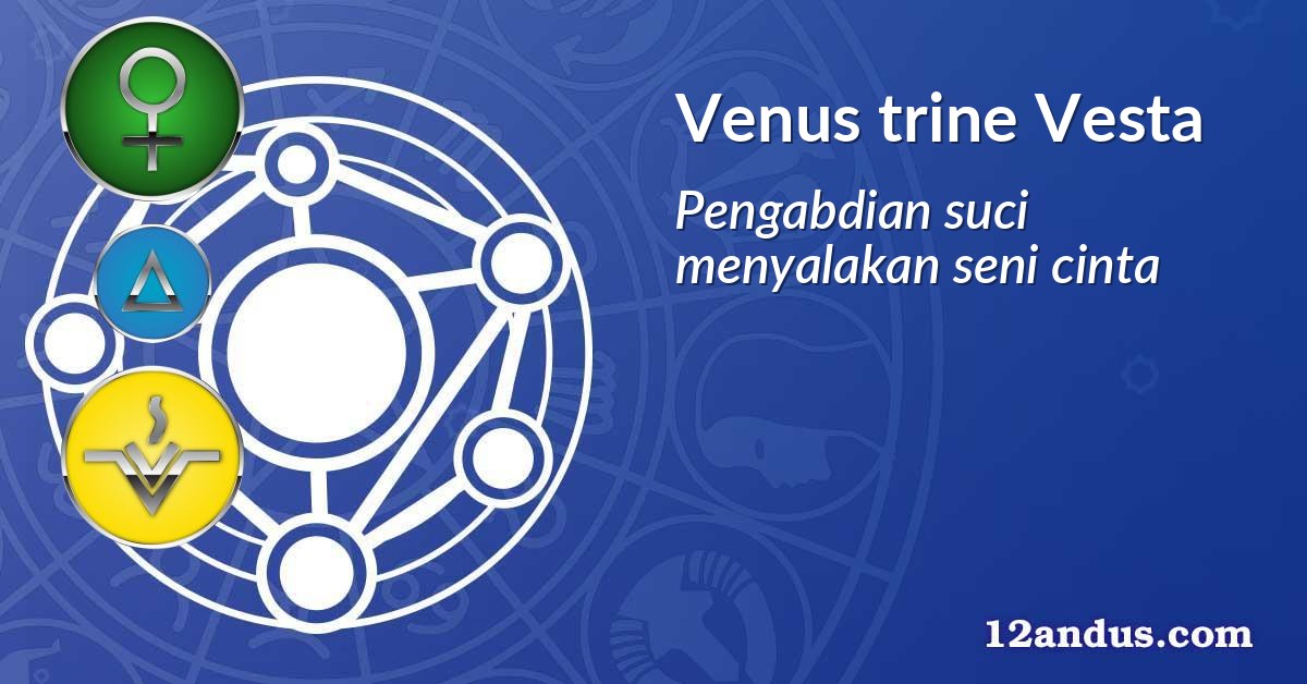 Venus trine Vesta