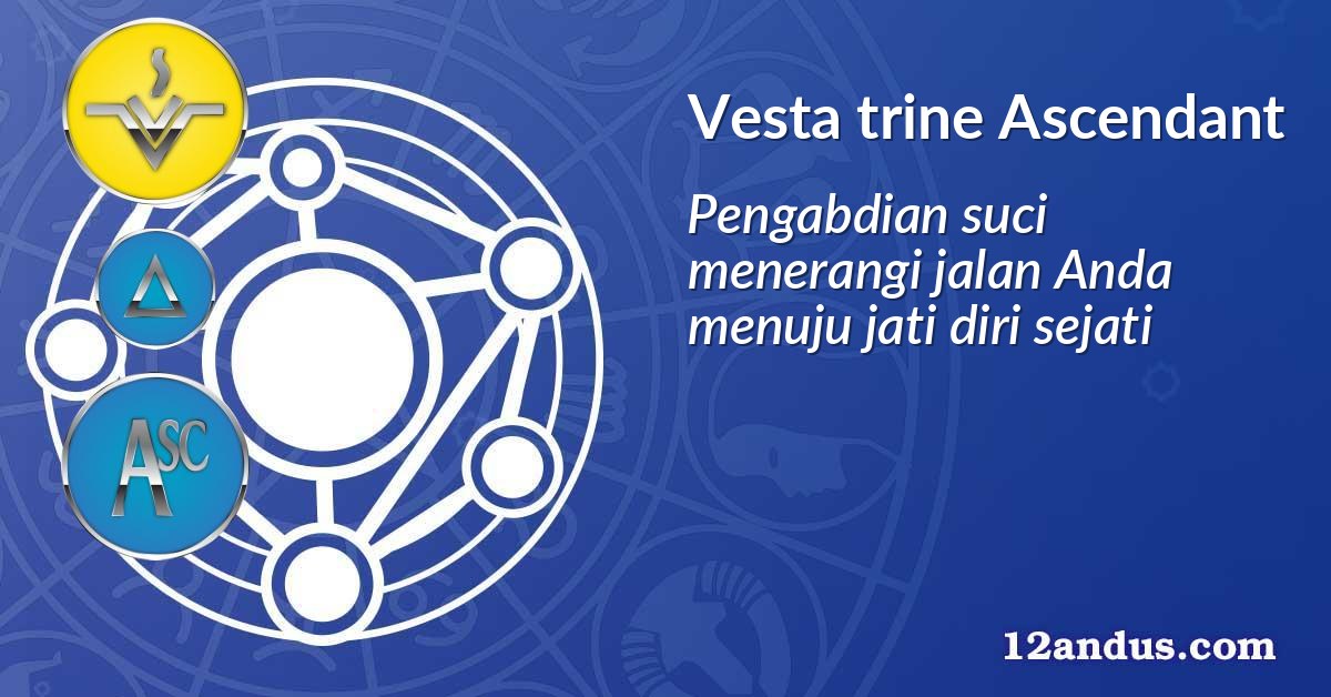 Vesta trine Ascendant