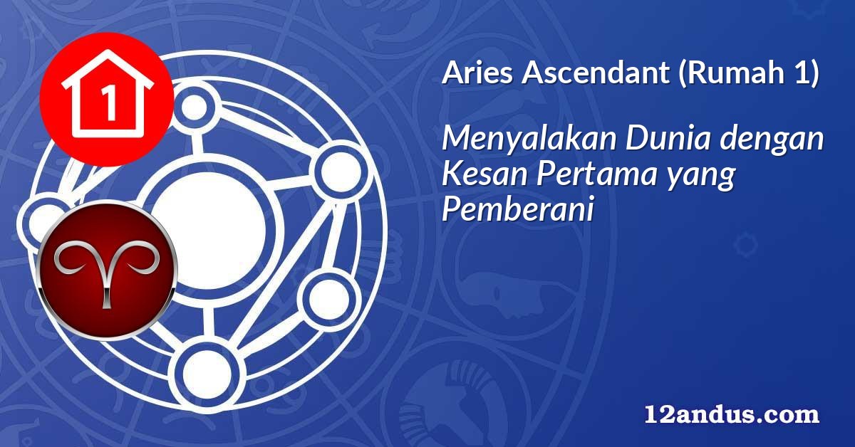 Aries Ascendant (Rumah 1)