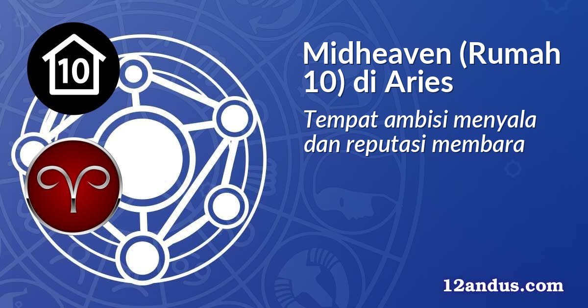 Midheaven (Rumah 10) di Aries