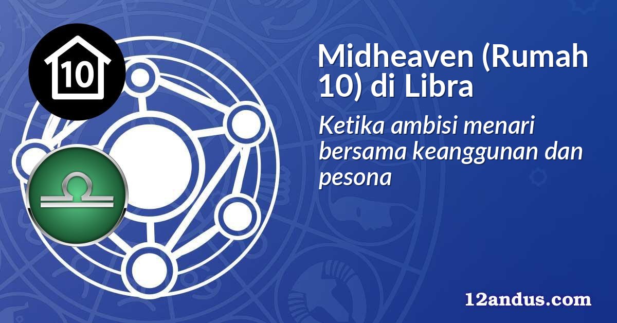 Midheaven (Rumah 10) di Libra