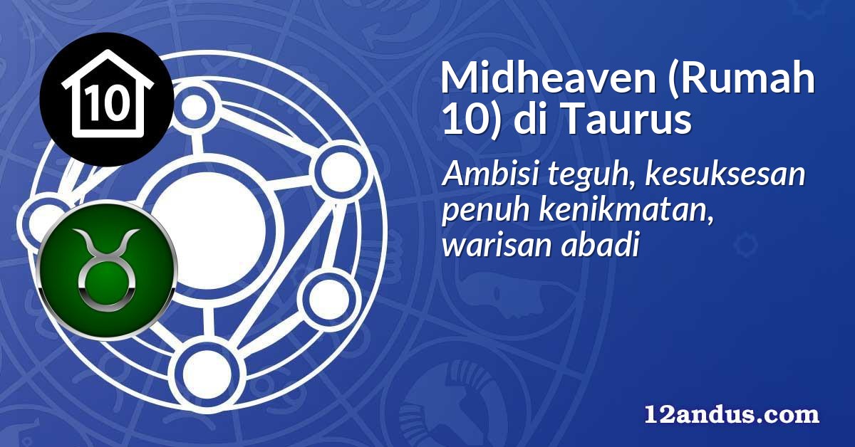 Midheaven (Rumah 10) di Taurus
