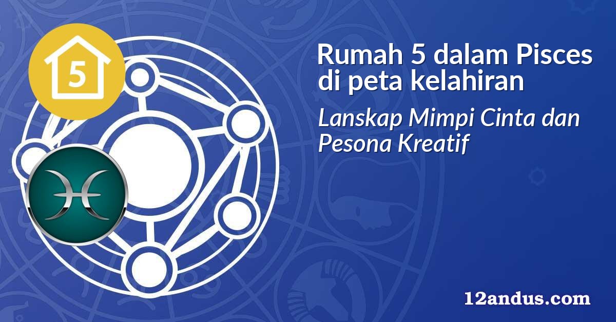 Rumah 5 dalam Pisces di peta kelahiran