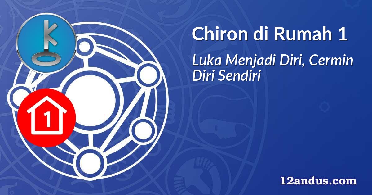 Chiron di Rumah 1