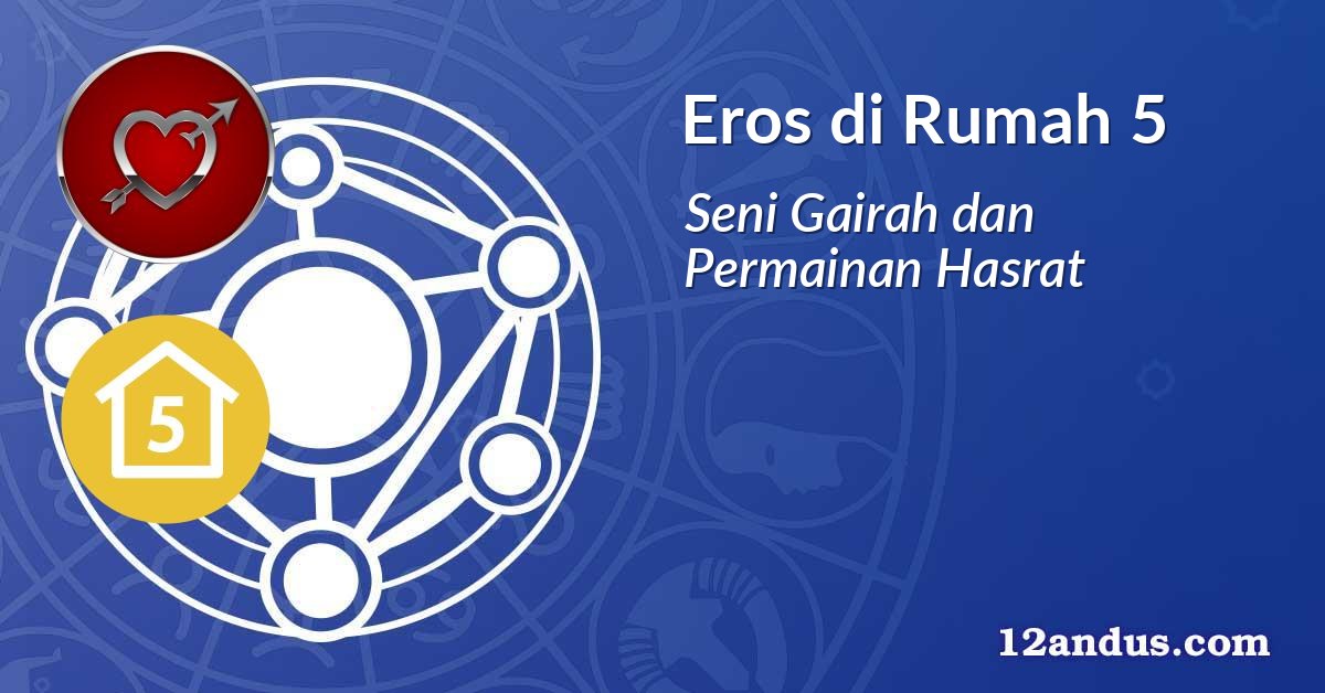Eros di Rumah 5