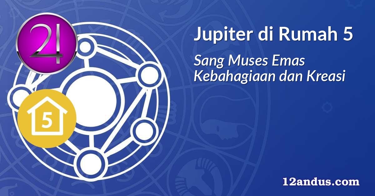 Jupiter di Rumah 5