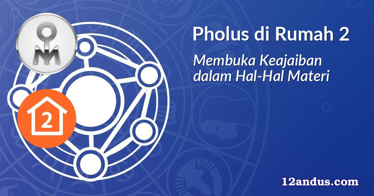 Pholus di Rumah 2