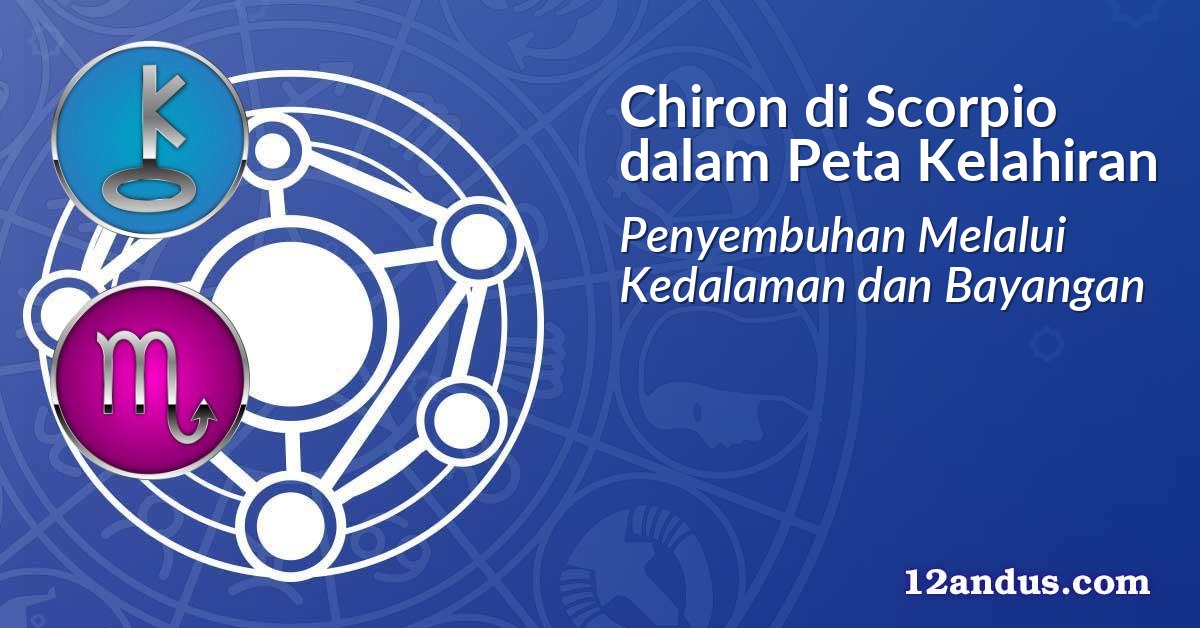 Chiron di Scorpio dalam Peta Kelahiran