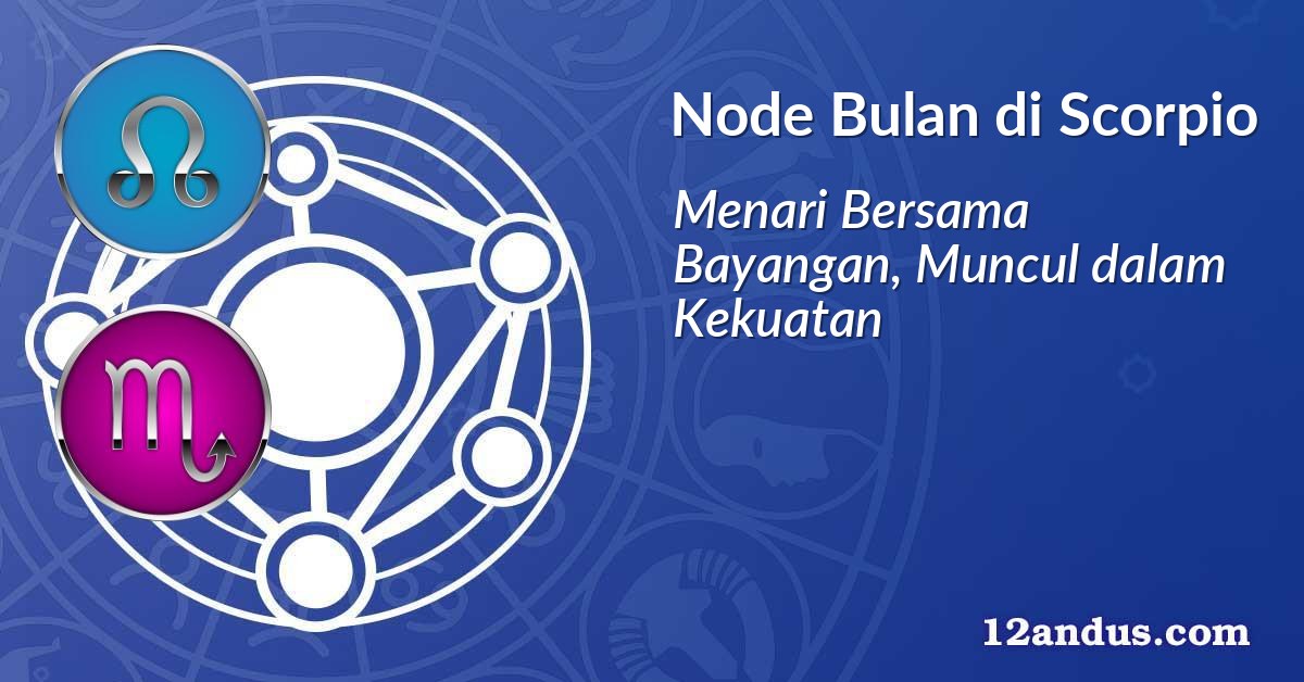 Node Bulan di Scorpio