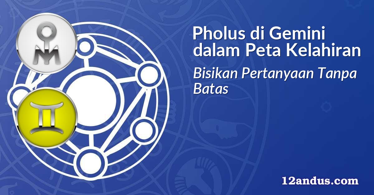 Pholus di Gemini dalam Peta Kelahiran