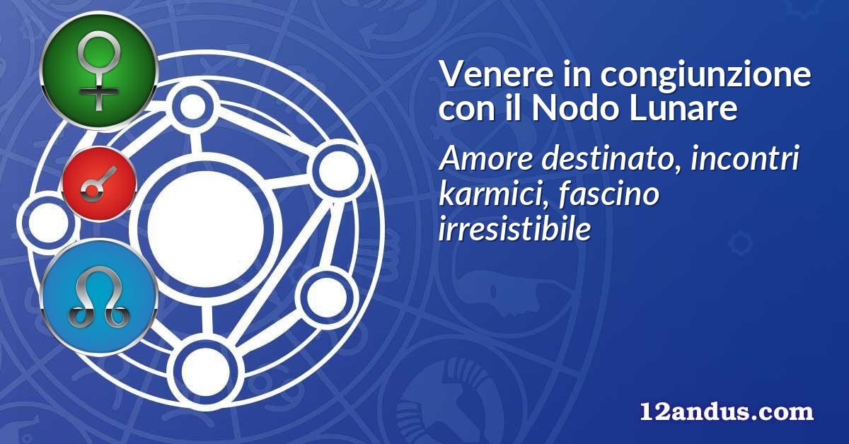 Venere in congiunzione con il Nodo Lunare