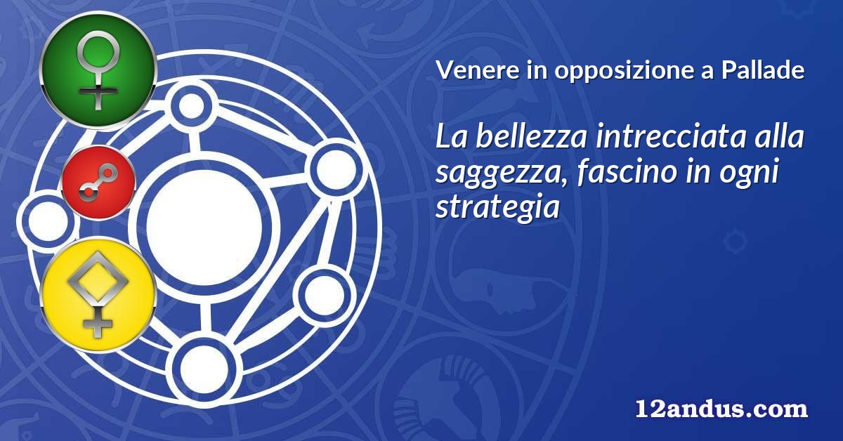 Venere in opposizione a Pallade