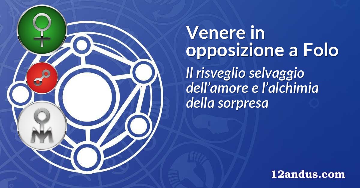 Venere in opposizione a Folo