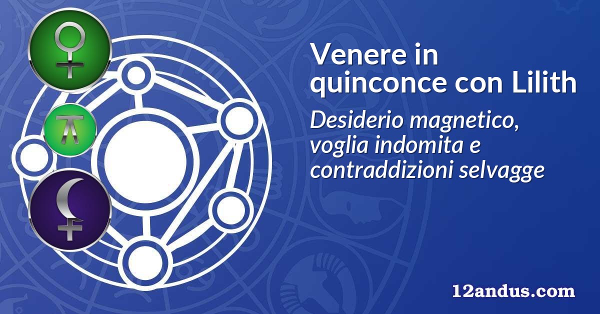 Venere in quinconce con Lilith