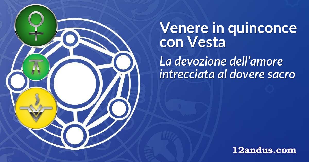 Venere in quinconce con Vesta