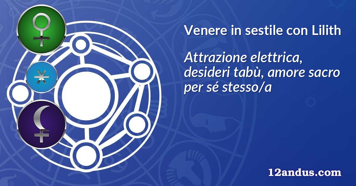 Venere in sestile con Lilith