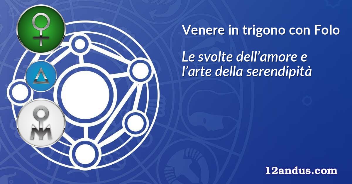 Venere in trigono con Folo