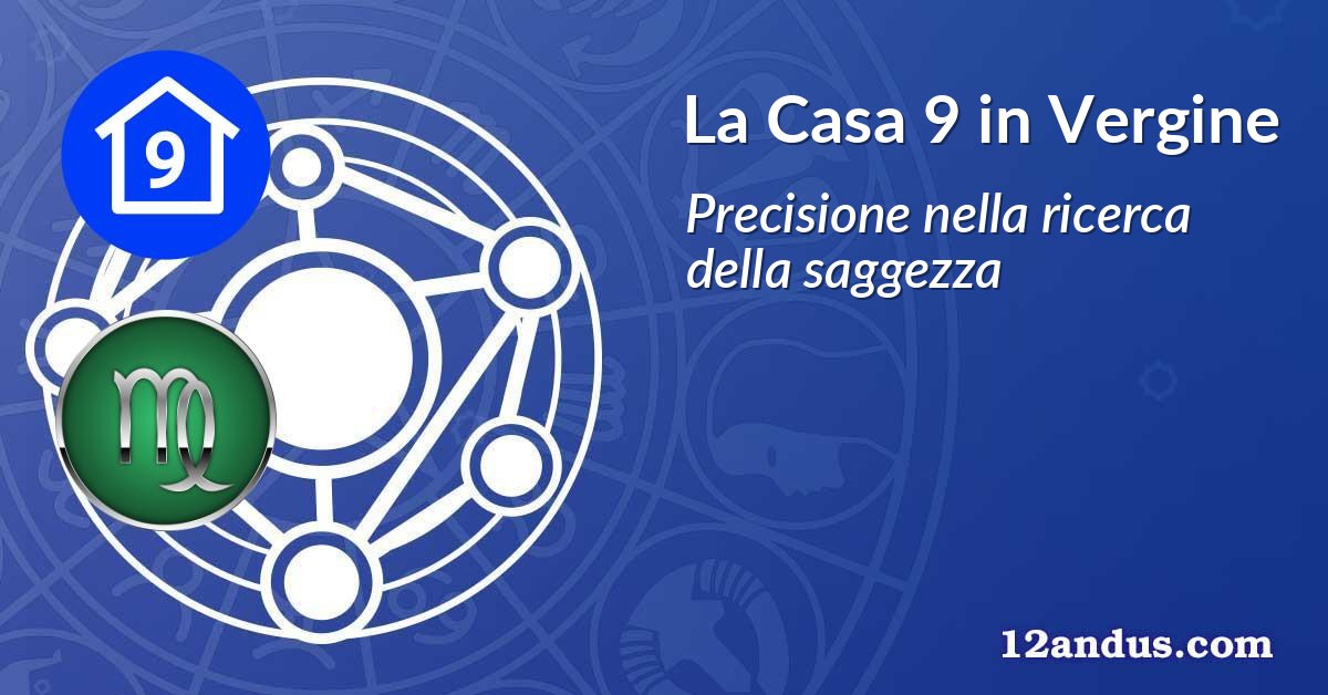 La Casa 9 in Vergine