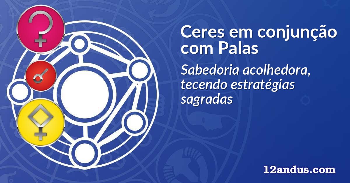Ceres em conjunção com Palas