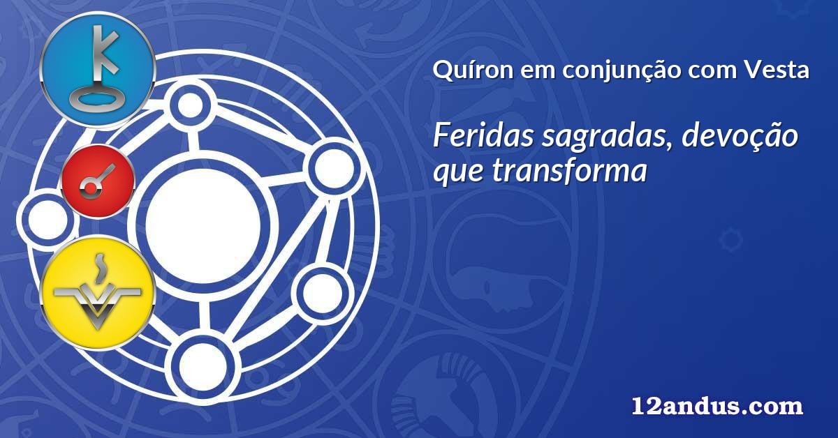 Quíron em conjunção com Vesta