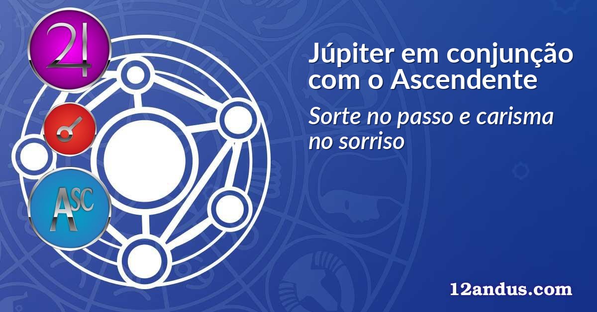 Júpiter em conjunção com o Ascendente