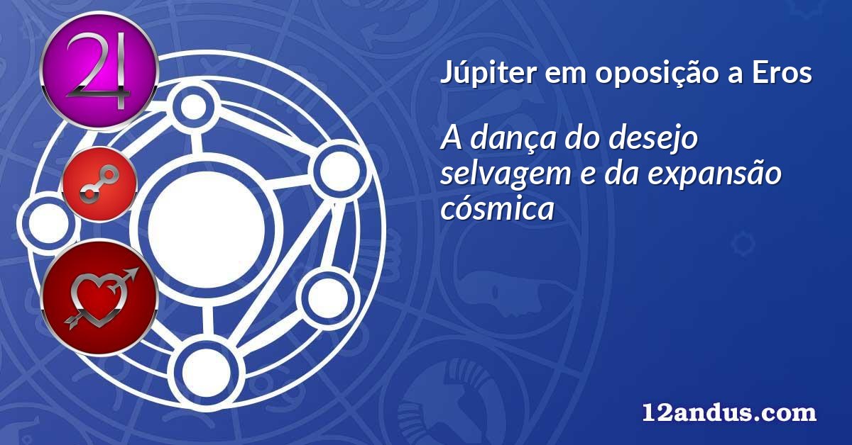 Júpiter em oposição a Eros