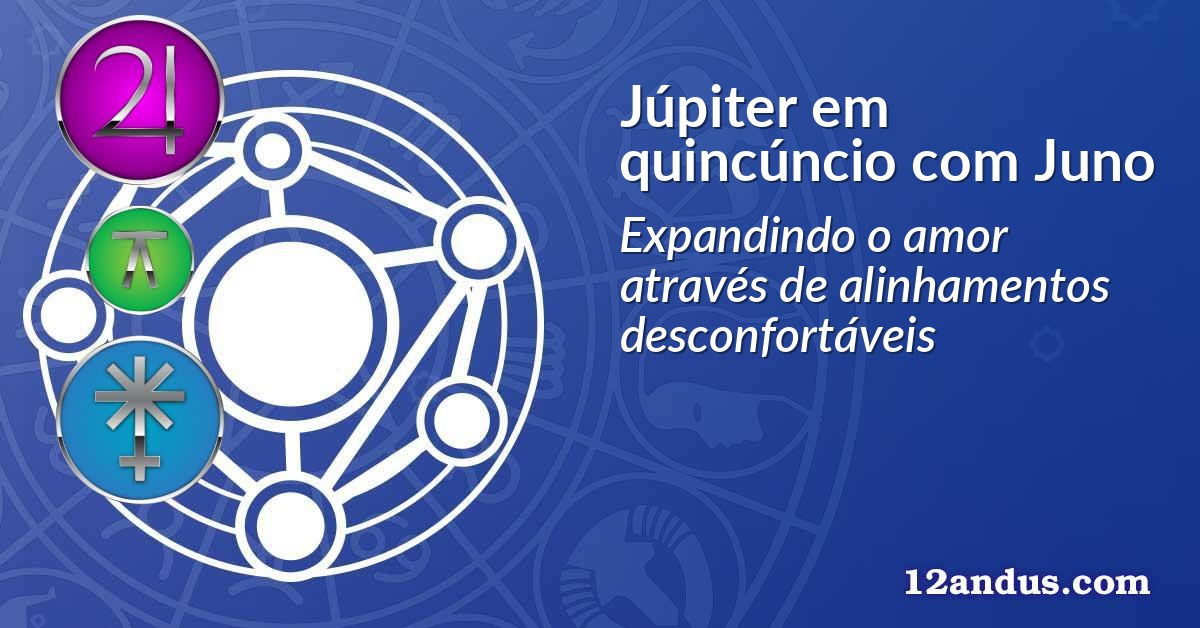 Júpiter em quincúncio com Juno