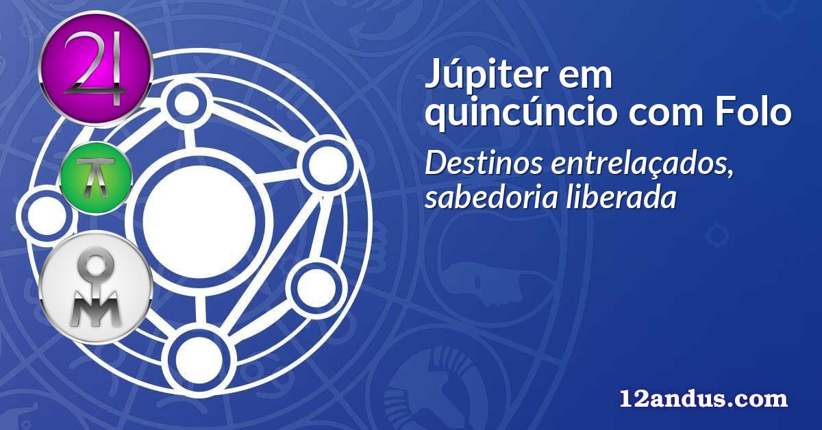 Júpiter em quincúncio com Folo