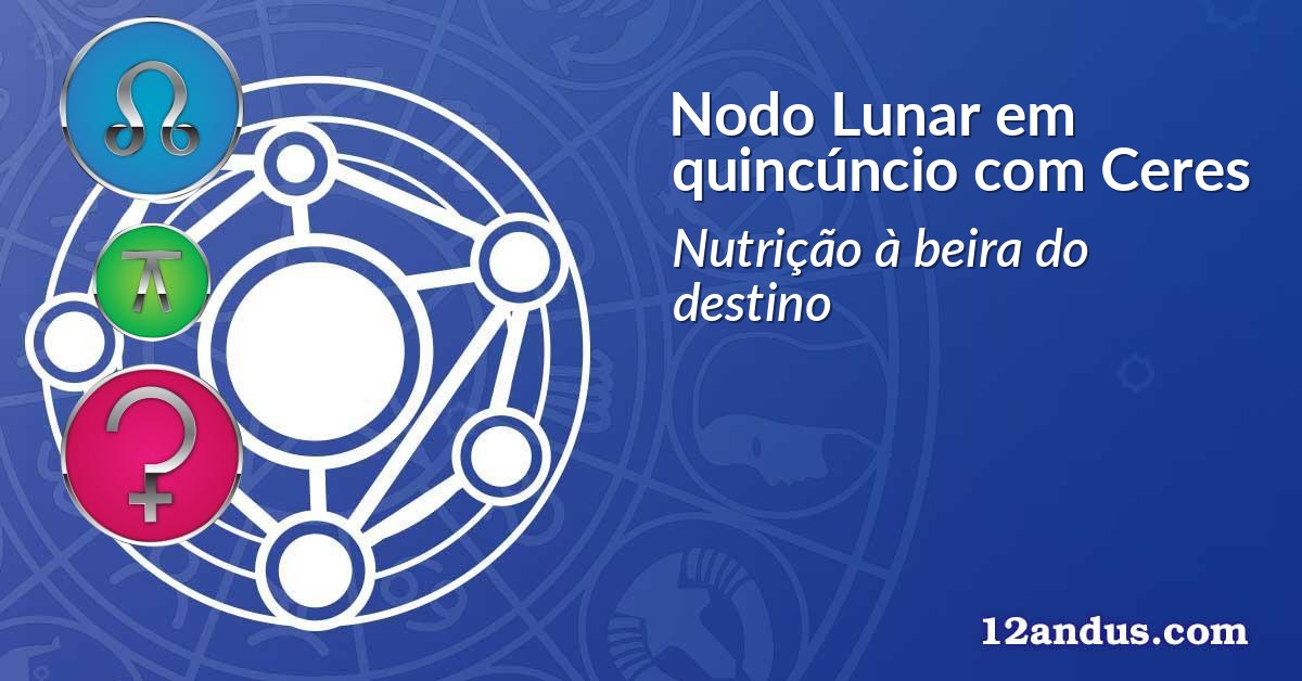 Nodo Lunar em quinc&uacute;ncio com Ceres