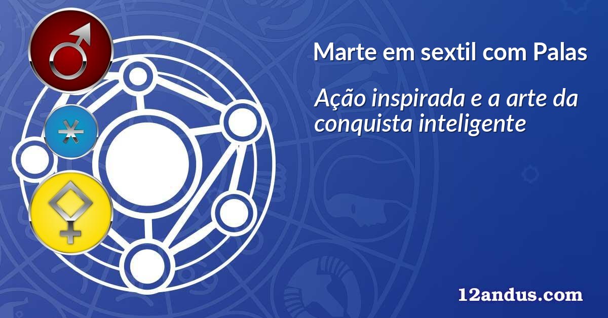 Marte em sextil com Palas