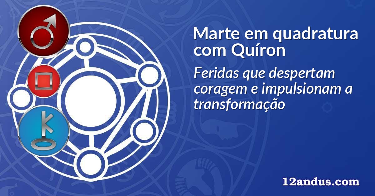 Marte em quadratura com Quíron